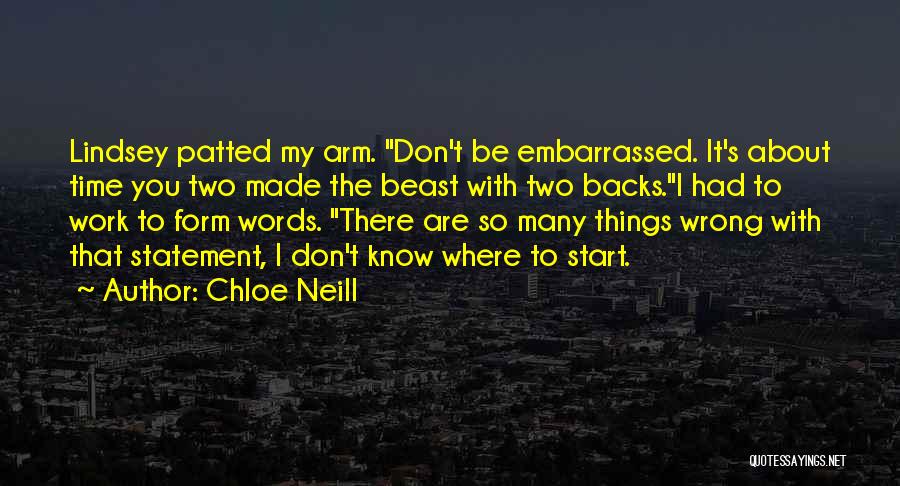 Chloe Neill Quotes: Lindsey Patted My Arm. Don't Be Embarrassed. It's About Time You Two Made The Beast With Two Backs.i Had To