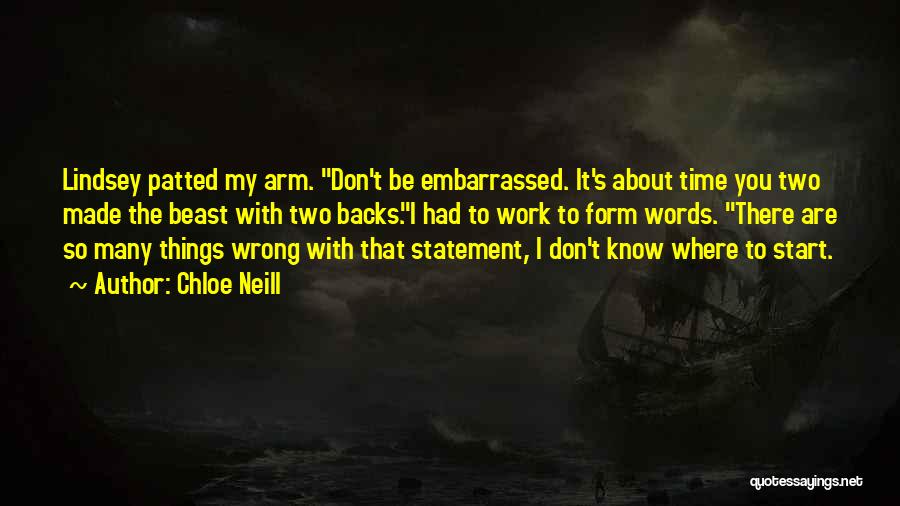 Chloe Neill Quotes: Lindsey Patted My Arm. Don't Be Embarrassed. It's About Time You Two Made The Beast With Two Backs.i Had To