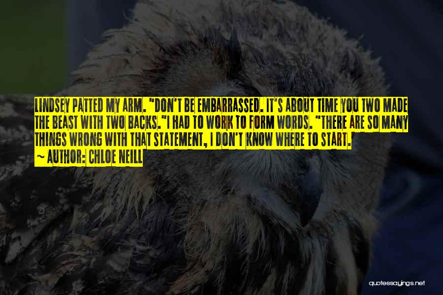 Chloe Neill Quotes: Lindsey Patted My Arm. Don't Be Embarrassed. It's About Time You Two Made The Beast With Two Backs.i Had To