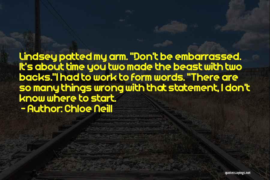 Chloe Neill Quotes: Lindsey Patted My Arm. Don't Be Embarrassed. It's About Time You Two Made The Beast With Two Backs.i Had To