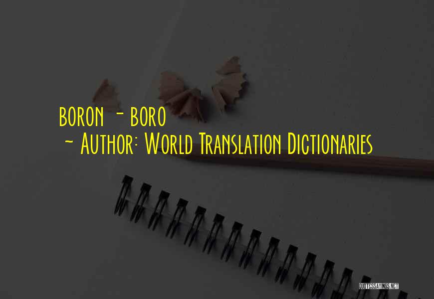 World Translation Dictionaries Quotes: Boron - Boro