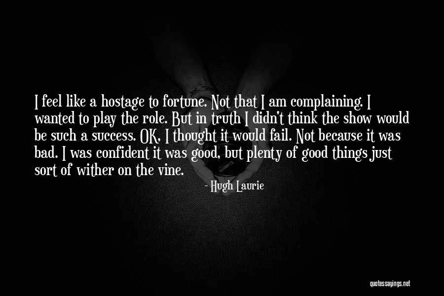 47129 Quotes By Hugh Laurie 47129 Quotes By Hugh Laurie