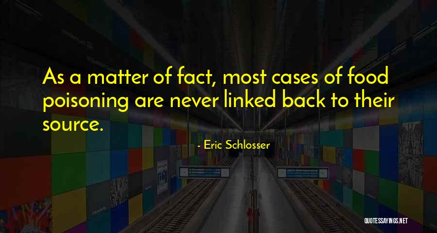 47274 Quotes By Eric Schlosser 47274 Quotes By Eric Schlosser