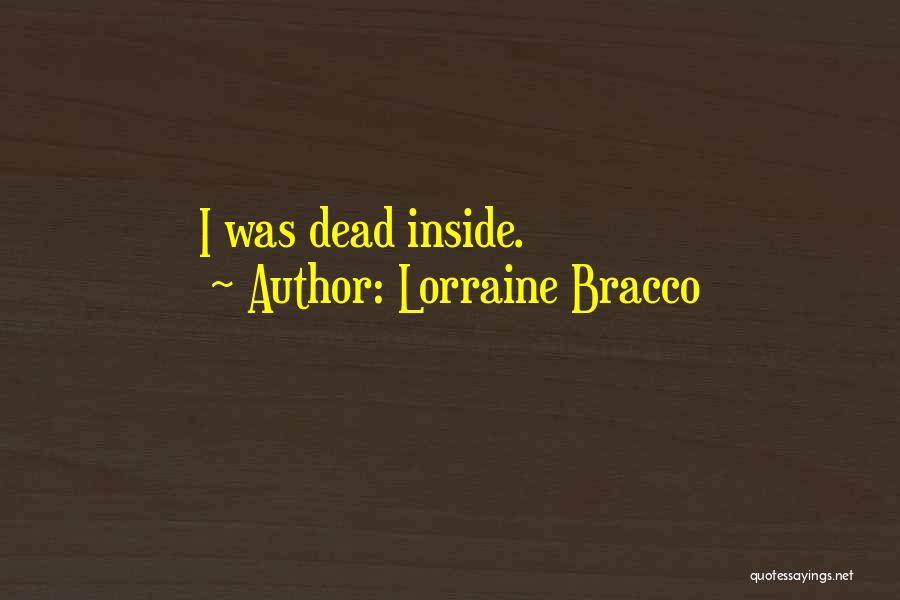 Lorraine Bracco Quotes: I Was Dead Inside.