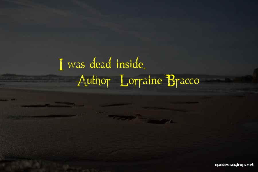 Lorraine Bracco Quotes: I Was Dead Inside.