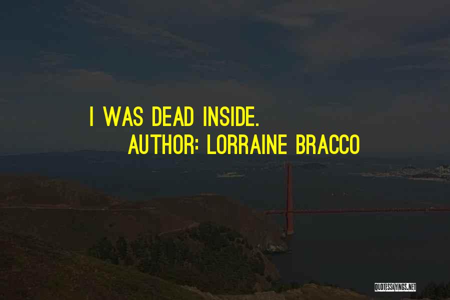 Lorraine Bracco Quotes: I Was Dead Inside.