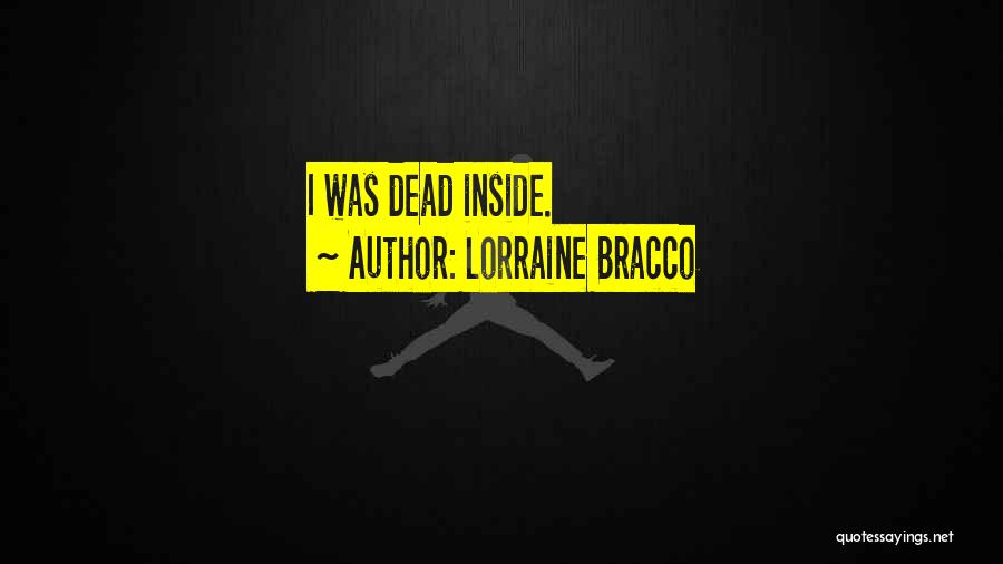 Lorraine Bracco Quotes: I Was Dead Inside.