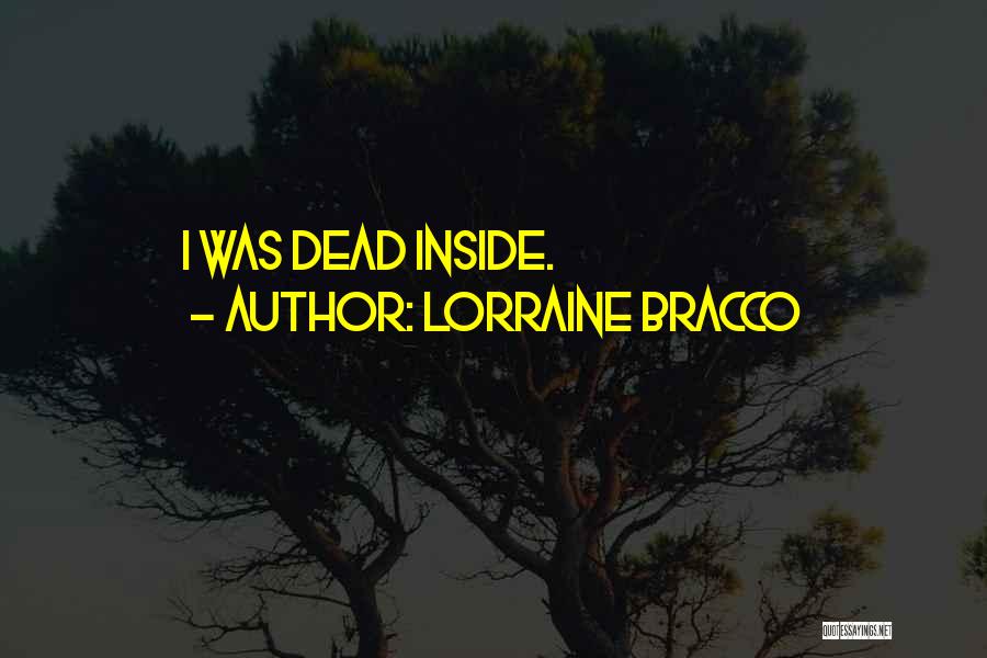 Lorraine Bracco Quotes: I Was Dead Inside.