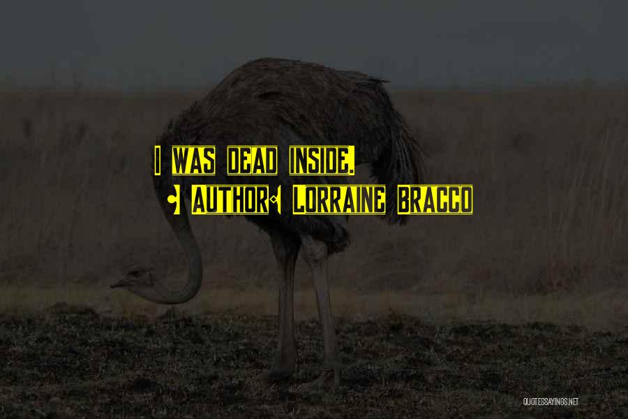 Lorraine Bracco Quotes: I Was Dead Inside.