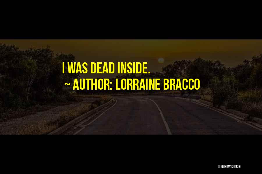 Lorraine Bracco Quotes: I Was Dead Inside.