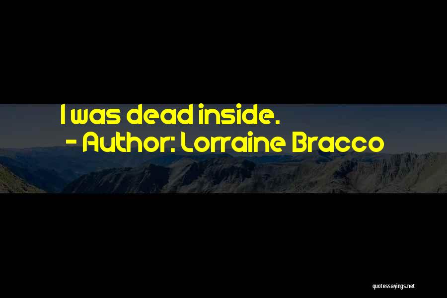 Lorraine Bracco Quotes: I Was Dead Inside.