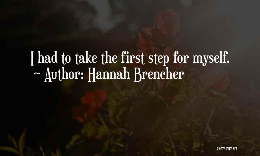 Hannah Brencher Quotes: I Had To Take The First Step For Myself.