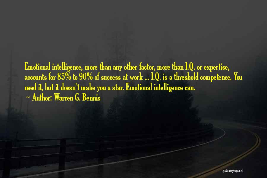 Warren G. Bennis Quotes: Emotional Intelligence, More Than Any Other Factor, More Than I.q. Or Expertise, Accounts For 85% To 90% Of Success At