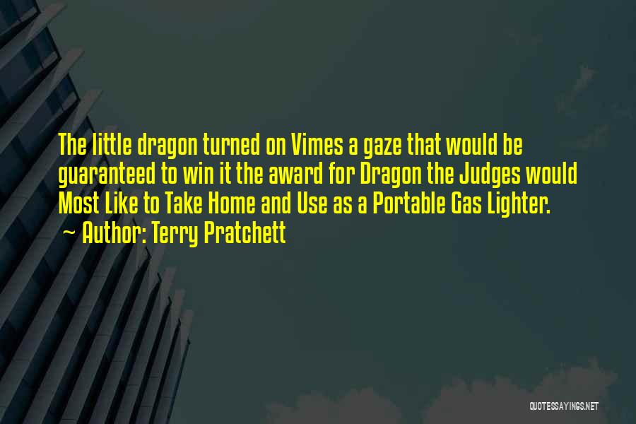 Terry Pratchett Quotes: The Little Dragon Turned On Vimes A Gaze That Would Be Guaranteed To Win It The Award For Dragon The