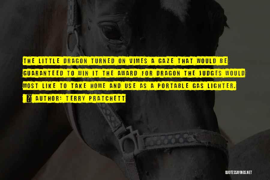 Terry Pratchett Quotes: The Little Dragon Turned On Vimes A Gaze That Would Be Guaranteed To Win It The Award For Dragon The