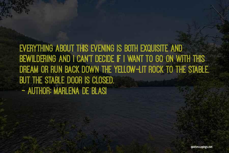 Marlena De Blasi Quotes: Everything About This Evening Is Both Exquisite And Bewildering And I Can't Decide If I Want To Go On With