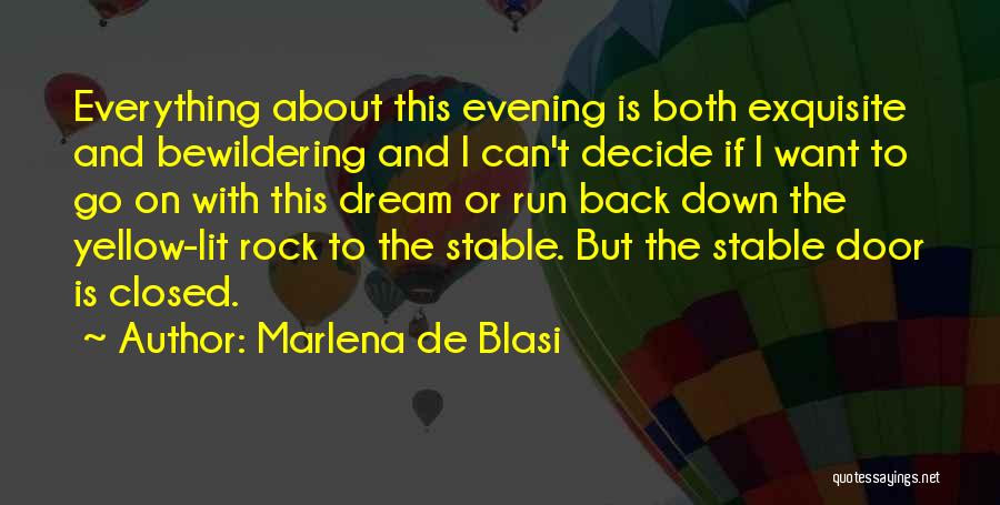 Marlena De Blasi Quotes: Everything About This Evening Is Both Exquisite And Bewildering And I Can't Decide If I Want To Go On With