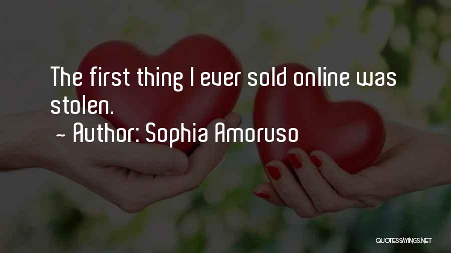 Sophia Amoruso Quotes: The First Thing I Ever Sold Online Was Stolen.