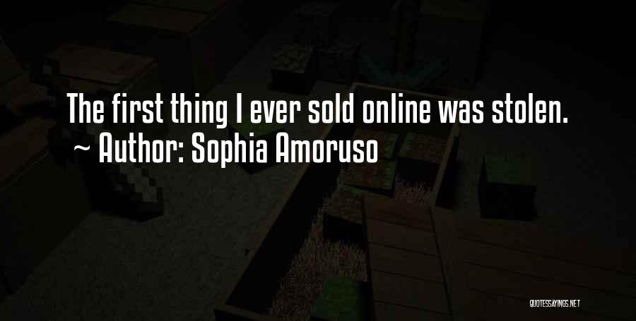 Sophia Amoruso Quotes: The First Thing I Ever Sold Online Was Stolen.