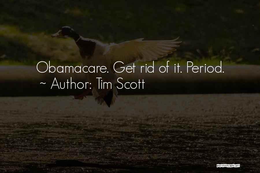 Tim Scott Quotes: Obamacare. Get Rid Of It. Period.