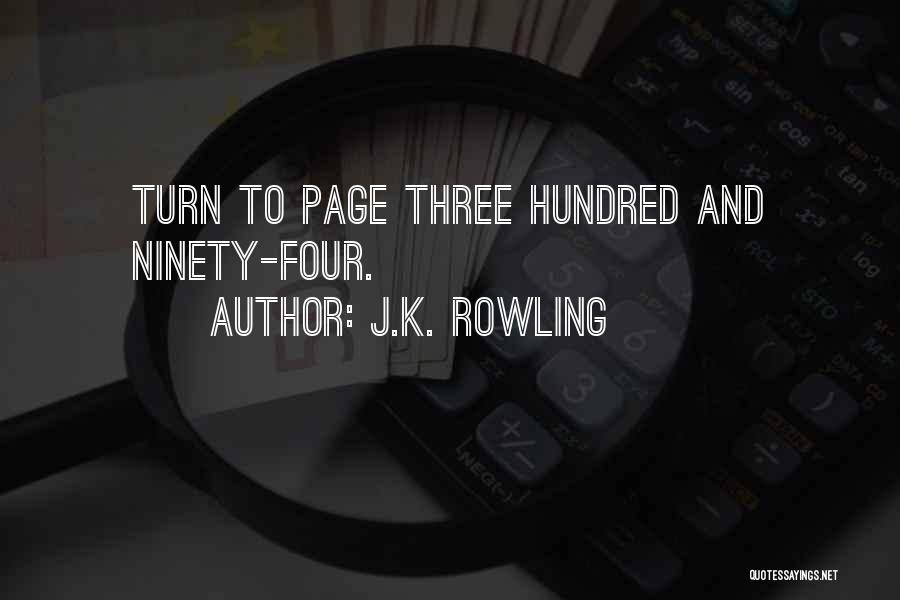 J.K. Rowling Quotes: Turn To Page Three Hundred And Ninety-four.