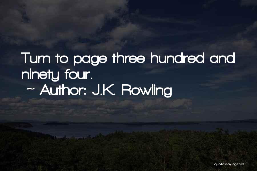 J.K. Rowling Quotes: Turn To Page Three Hundred And Ninety-four.