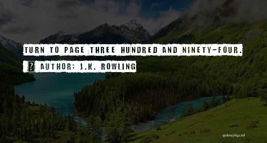 J.K. Rowling Quotes: Turn To Page Three Hundred And Ninety-four.