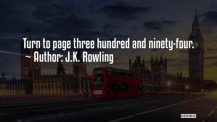 J.K. Rowling Quotes: Turn To Page Three Hundred And Ninety-four.