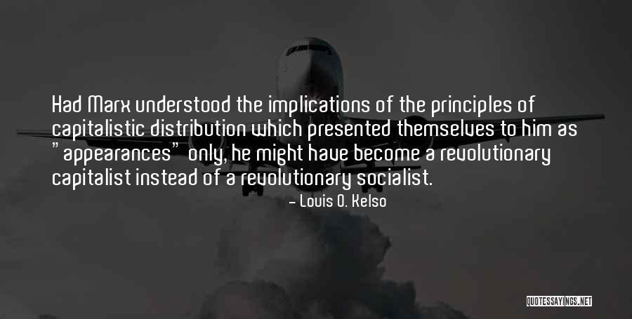 479 Quotes By Louis O. Kelso 479 Quotes By Louis O. Kelso