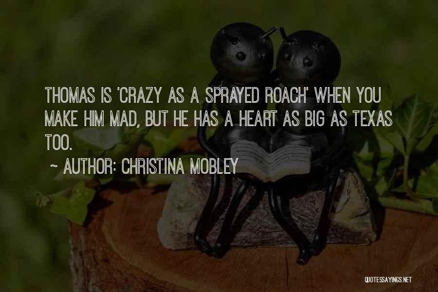 Christina Mobley Quotes: Thomas Is 'crazy As A Sprayed Roach' When You Make Him Mad, But He Has A Heart As Big As