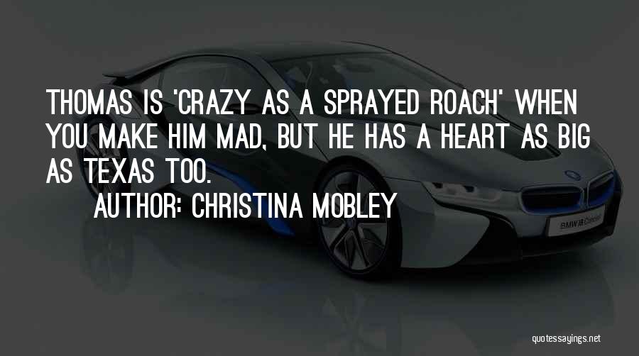 Christina Mobley Quotes: Thomas Is 'crazy As A Sprayed Roach' When You Make Him Mad, But He Has A Heart As Big As