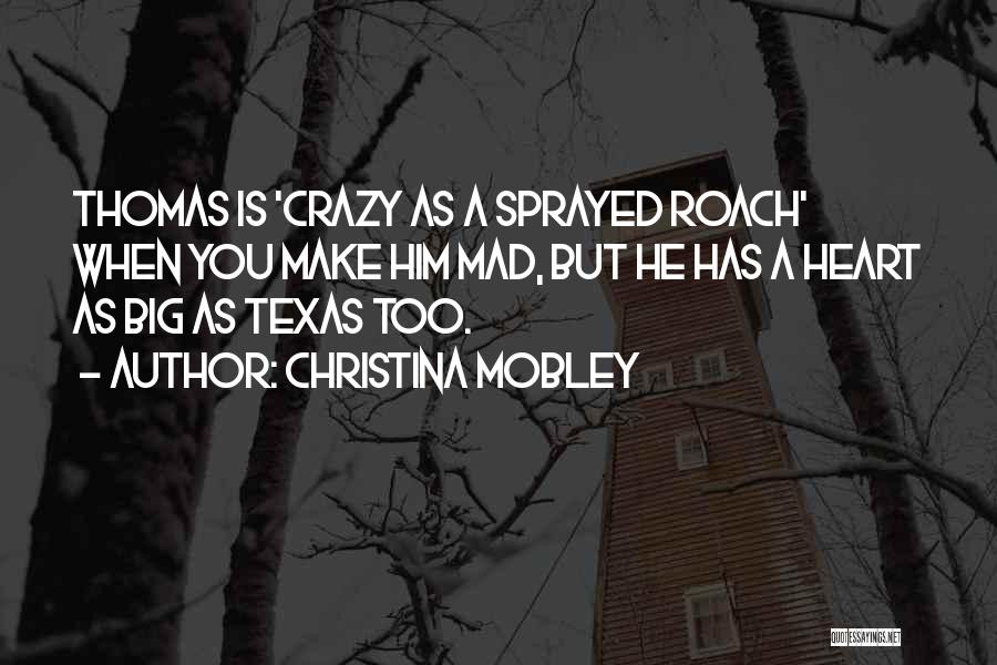 Christina Mobley Quotes: Thomas Is 'crazy As A Sprayed Roach' When You Make Him Mad, But He Has A Heart As Big As