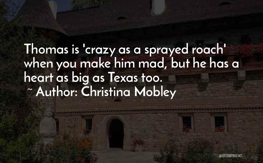 Christina Mobley Quotes: Thomas Is 'crazy As A Sprayed Roach' When You Make Him Mad, But He Has A Heart As Big As