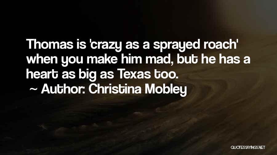 Christina Mobley Quotes: Thomas Is 'crazy As A Sprayed Roach' When You Make Him Mad, But He Has A Heart As Big As