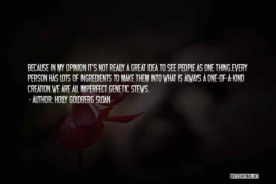 Holly Goldberg Sloan Quotes: Because In My Opinion It's Not Really A Great Idea To See People As One Thing.every Person Has Lots Of