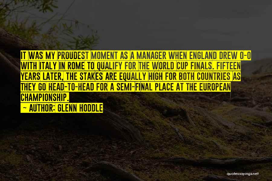 Glenn Hoddle Quotes: It Was My Proudest Moment As A Manager When England Drew 0-0 With Italy In Rome To Qualify For The