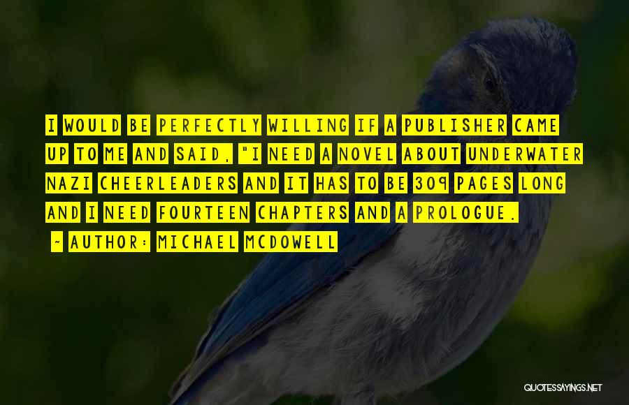 Michael McDowell Quotes: I Would Be Perfectly Willing If A Publisher Came Up To Me And Said, I Need A Novel About Underwater