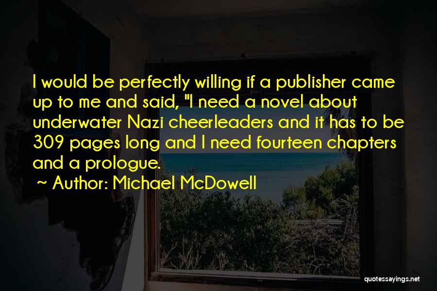 Michael McDowell Quotes: I Would Be Perfectly Willing If A Publisher Came Up To Me And Said, I Need A Novel About Underwater