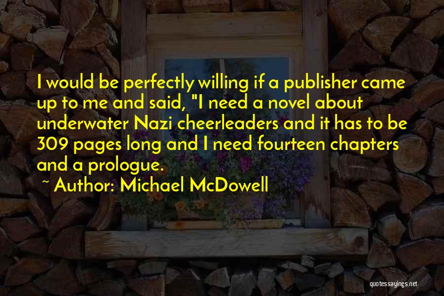 Michael McDowell Quotes: I Would Be Perfectly Willing If A Publisher Came Up To Me And Said, I Need A Novel About Underwater
