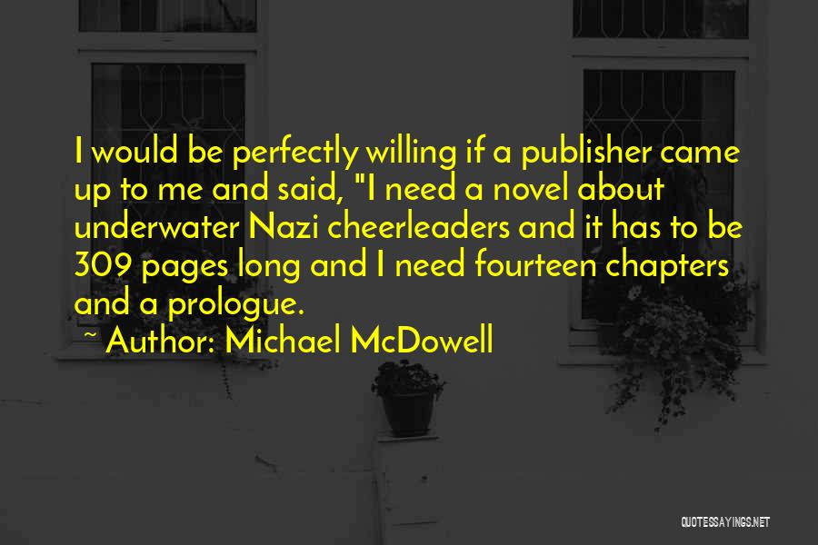Michael McDowell Quotes: I Would Be Perfectly Willing If A Publisher Came Up To Me And Said, I Need A Novel About Underwater