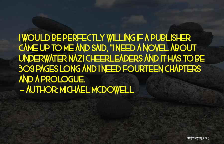 Michael McDowell Quotes: I Would Be Perfectly Willing If A Publisher Came Up To Me And Said, I Need A Novel About Underwater