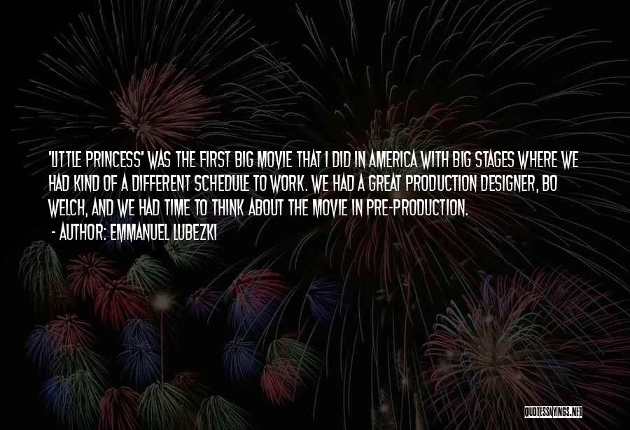 Emmanuel Lubezki Quotes: 'little Princess' Was The First Big Movie That I Did In America With Big Stages Where We Had Kind Of