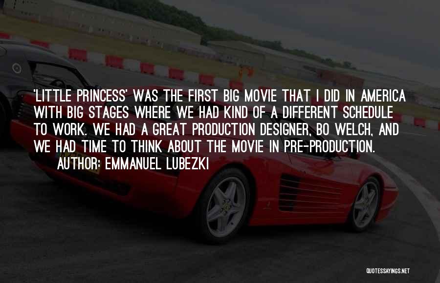 Emmanuel Lubezki Quotes: 'little Princess' Was The First Big Movie That I Did In America With Big Stages Where We Had Kind Of