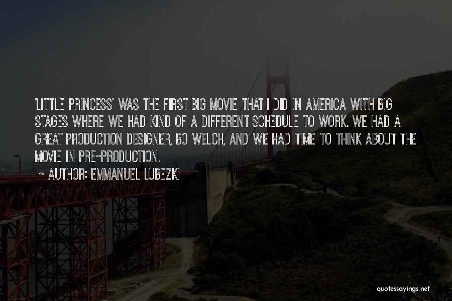 Emmanuel Lubezki Quotes: 'little Princess' Was The First Big Movie That I Did In America With Big Stages Where We Had Kind Of