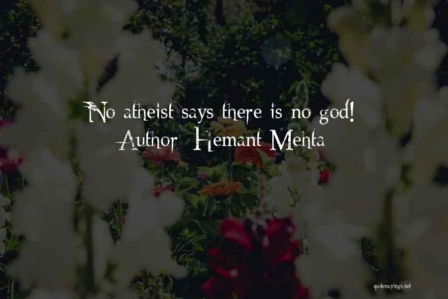 Hemant Mehta Quotes: No Atheist Says There Is No God!