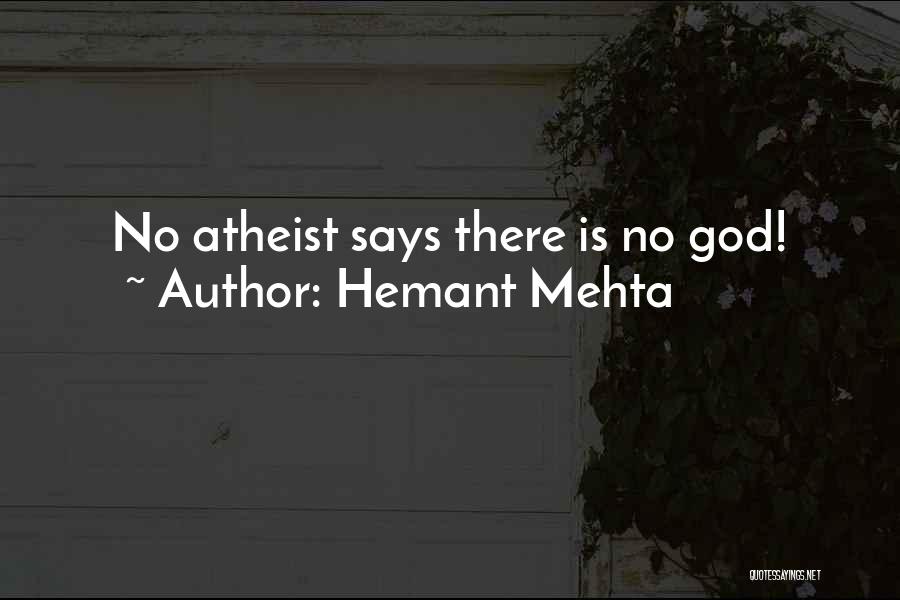 Hemant Mehta Quotes: No Atheist Says There Is No God!