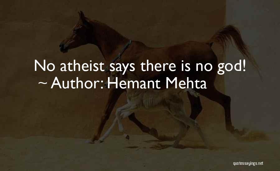 Hemant Mehta Quotes: No Atheist Says There Is No God!