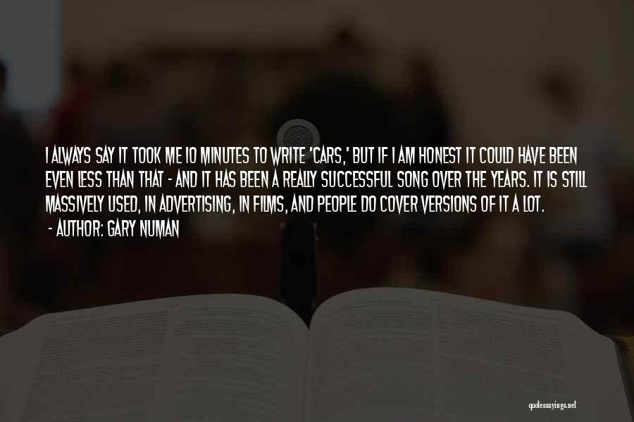 Gary Numan Quotes: I Always Say It Took Me 10 Minutes To Write 'cars,' But If I Am Honest It Could Have Been