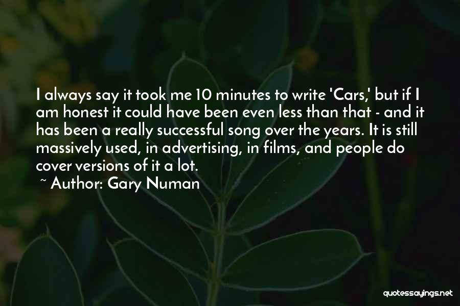 Gary Numan Quotes: I Always Say It Took Me 10 Minutes To Write 'cars,' But If I Am Honest It Could Have Been
