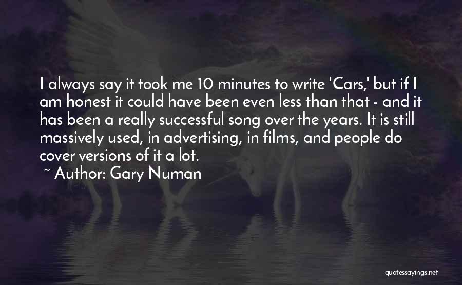 Gary Numan Quotes: I Always Say It Took Me 10 Minutes To Write 'cars,' But If I Am Honest It Could Have Been